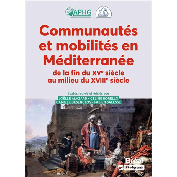 Communautés et mobilités en Méditerranée -de la fin du XVe siécle au milieu du XVIIIe siécle
