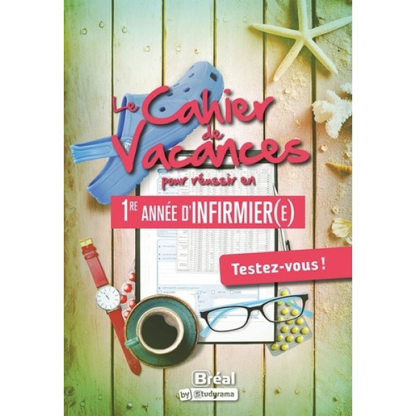 Le cahier de vacances pour réussir en première année d'infirmier(e)