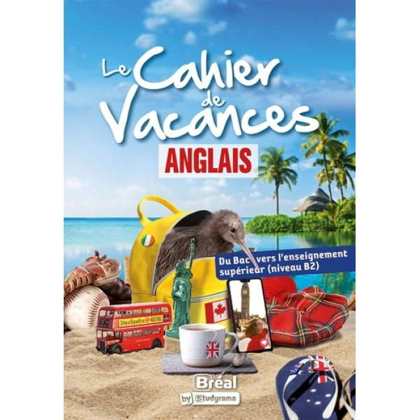 Le cahier de vacances anglais - Du Bac vers l'enseignement supérieur (niveau B2)