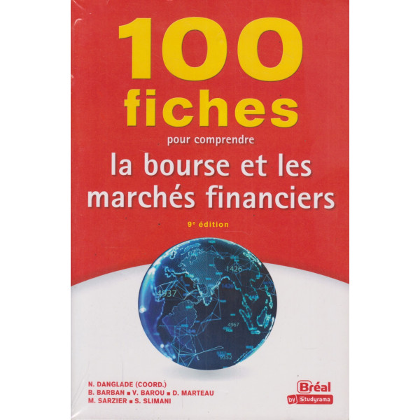 100 fiches pour comprendre la bourse et les marchés financiers N.Ed
