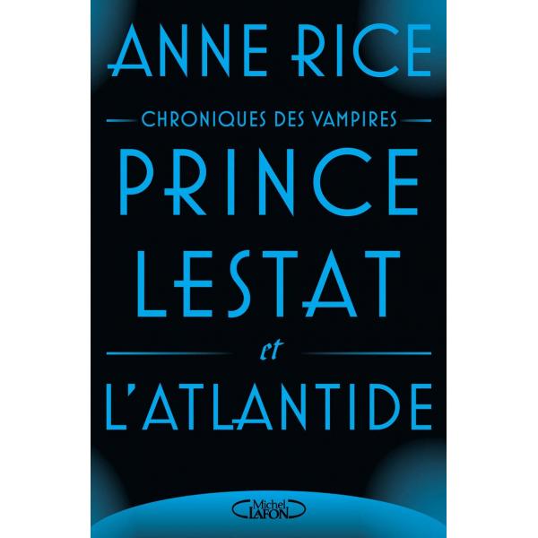 Les Chroniques des Vampires Prince Lestat et l'Atlantide  