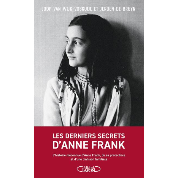 Les derniers secrets d'Anne Frank -l'histoire méconnue d'anne frank, de sa protectrice et d'une trahison familiale