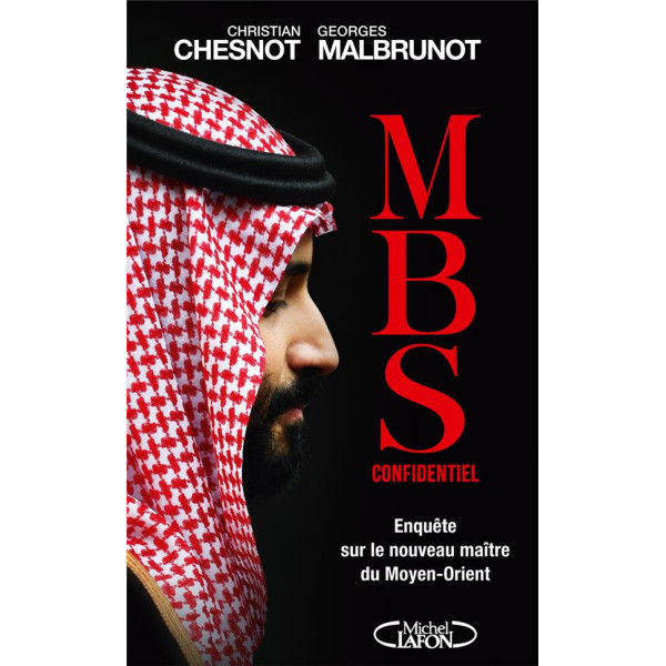 MBS confidentiel -Enquête sur le nouveau maître du Moyen-Orient