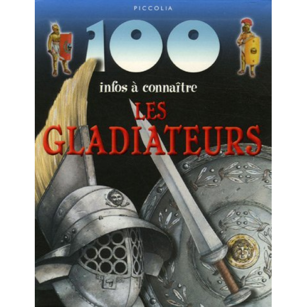 100 infos à connaitre les Gladiateurs
