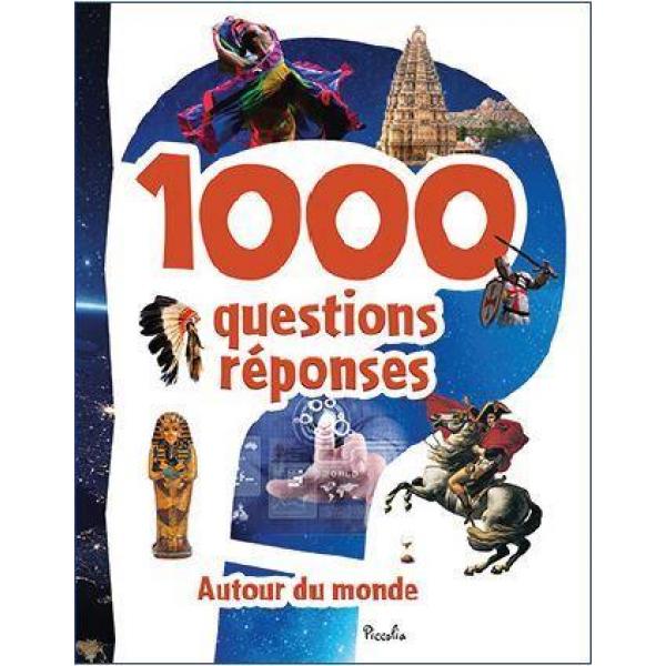 1000 Questions réponses -Autour du monde
