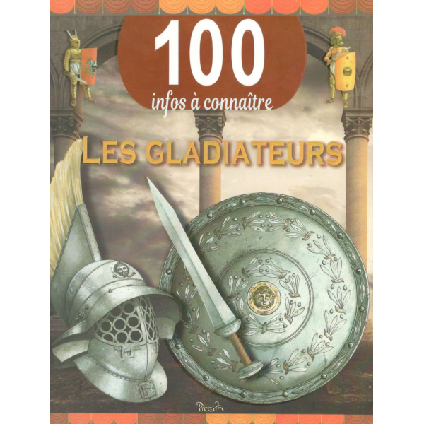100 infos a connaitre -Les gladiateurs