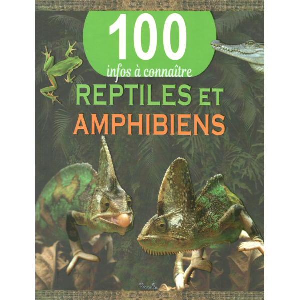 100 infos a connaitre -Reptiles et amphibiens