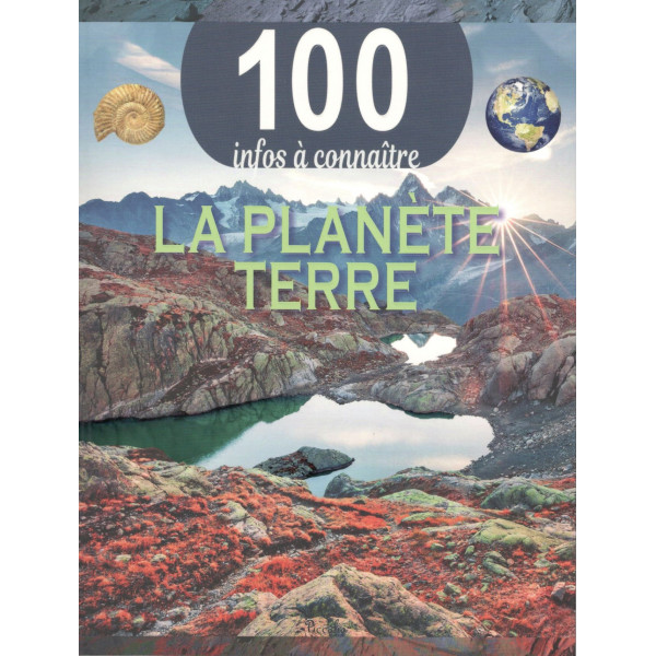 100 infos a connaitre -La planète Terre