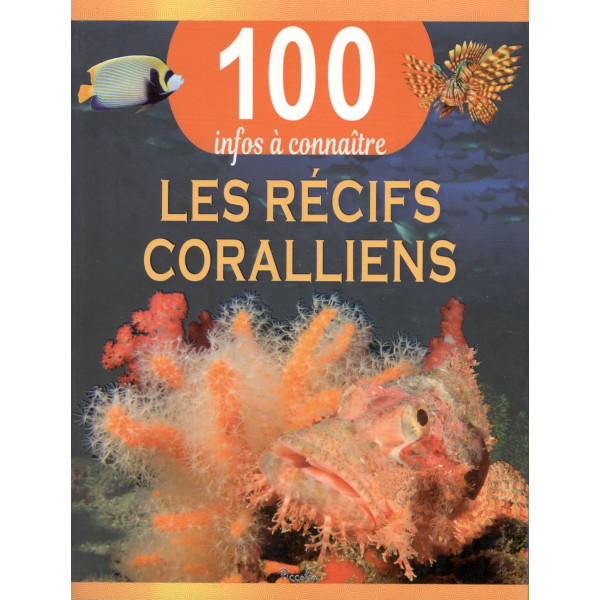 100 infos a connaitre -Les récifs coralliens