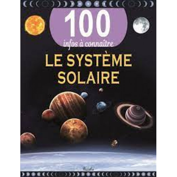100 infos a connaitre -Le système solaire