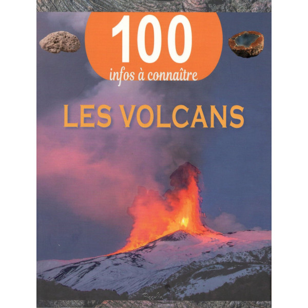 100 infos a connaitre -Les volcans