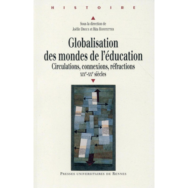 Globalisation des mondes de l'éducation. Circulations, connexions, réfractions XIXe-XXe siècles
