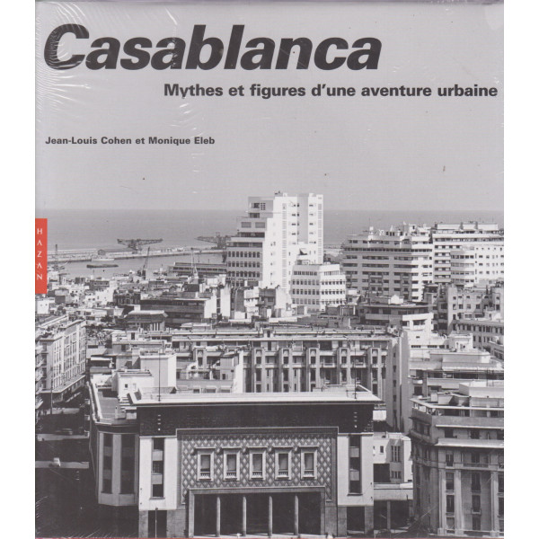 Casablanca mythes et figures d'une aventure urbaine