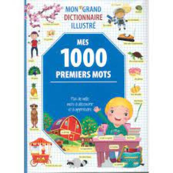 Mon 1er grand dictionnaire illustré -Mes 1000 premiers mots