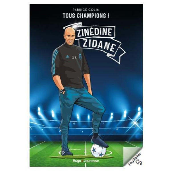 Tous champions - Zinedine Zidane A jamais le premier