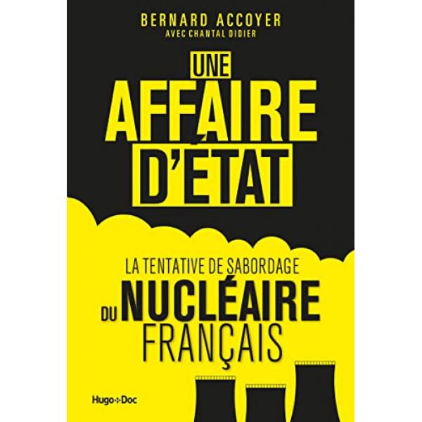 Une affaire d'Etat la tentative de sabordage du nucléaire français