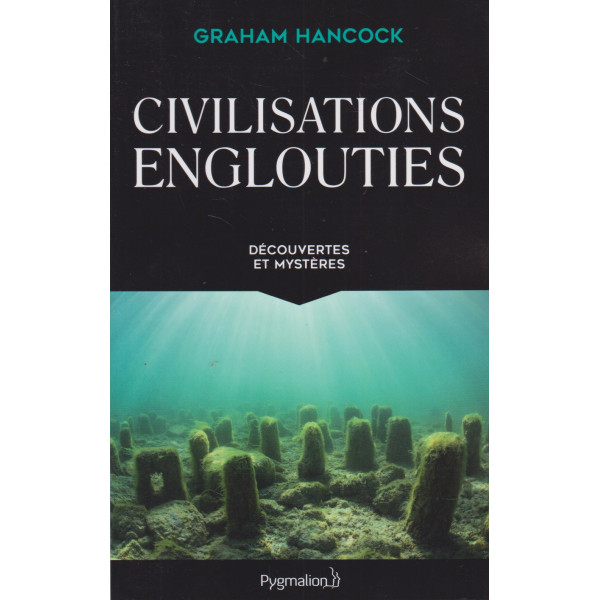 Civilisations englouties -Découvertes et mystères 