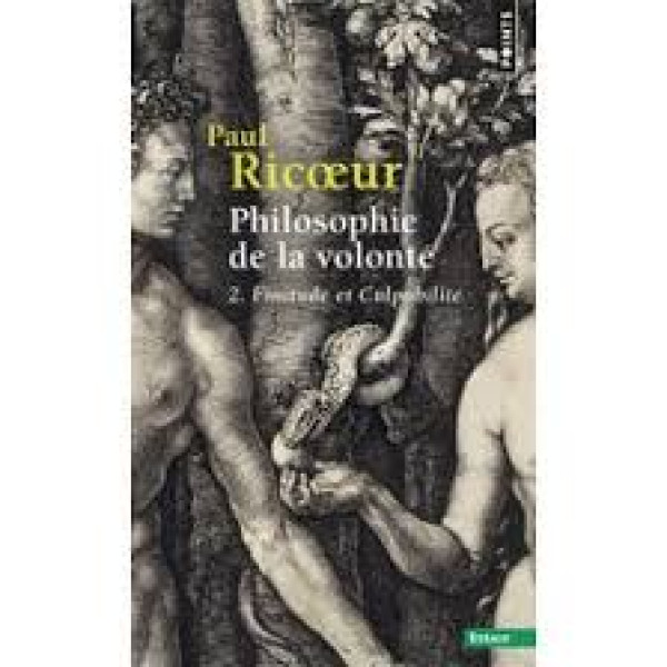 Philosophie de la volonté T2 finitude et culpabilité