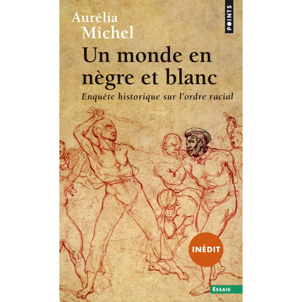Un monde en nègre et blanc. Enquête historique sur l’ordre racial