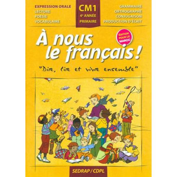 A nous le français ! CM1 livre APM 2009