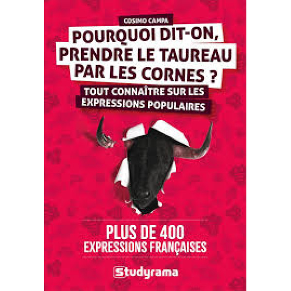 Pourquoi dit-on prendre le taureau par les cornes ?