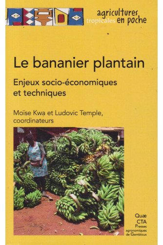Le bananier plantain : Enjeux socio - économiques et techniques Le bananier plantain : Enjeux socio - économiques et techniques