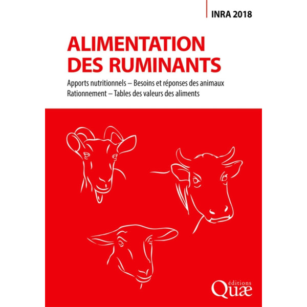 Alimentation des ruminants: Apports nutritionnels - Besoins et réponses des animaux - Rationnement - Tables des valeurs des aliments