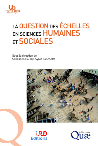 La question des échelles en sciences humaines et sociales La question des échelles en sciences humaines et sociales