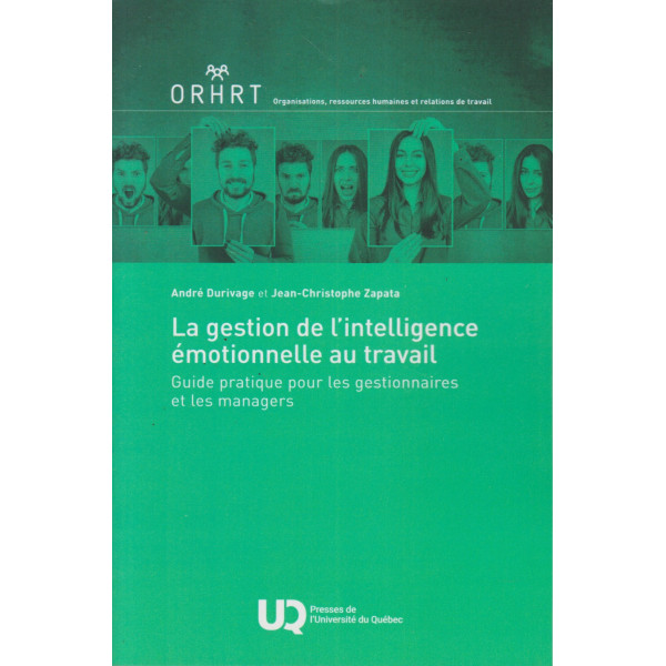La gestion de l'intelligence émotionnelle au travail - Guide pratique pour les gestionnaires et les managers