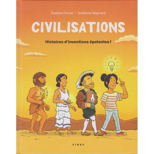 Histoires d'inventions épatantes -Civilisations