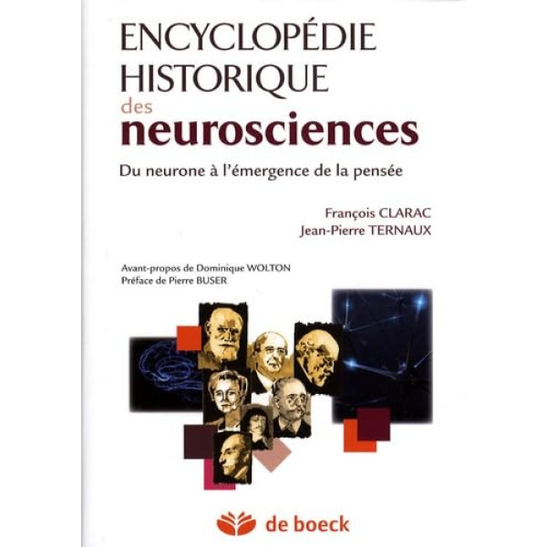 Encyclopédie historique des neurosciences:Du neurone à l'émergence de la pensée
