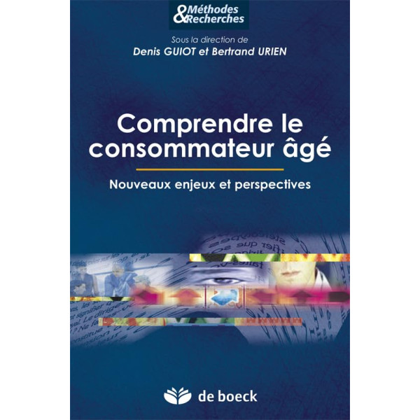 Comprendre le consommateur âgé: Nouveaux enjeux et perspectives