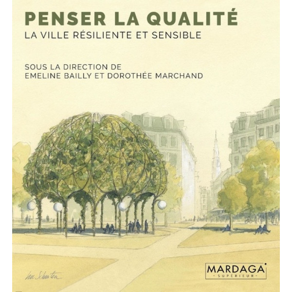 Penser la qualité - La ville résiliente et sensible