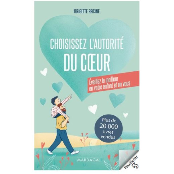 Choisissez l’autorité du coeur -Éveillez le meilleur en votre enfant et en vous