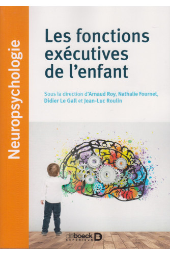 Les fonctions exécutives de l'enfant Les fonctions exécutives de l'enfant