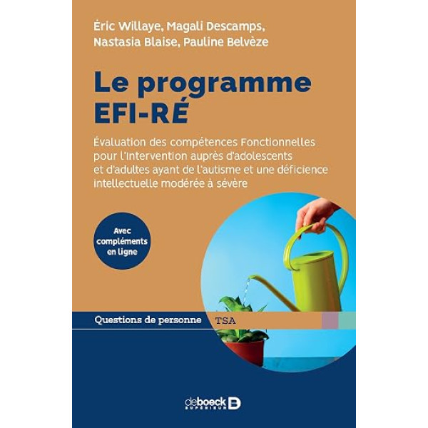 Le programme EFI-RÉ: Évaluation des compétences Fonctionnelles pour l'Intervention auprès d'adolescents et d'adultes ayant de l'autisme et une déficie