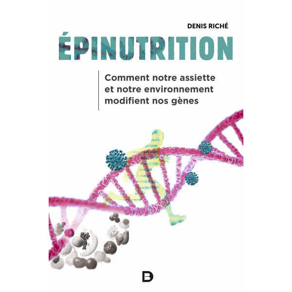 Epinutrition -comment notre assiette et notre environnement modifient nos gènes