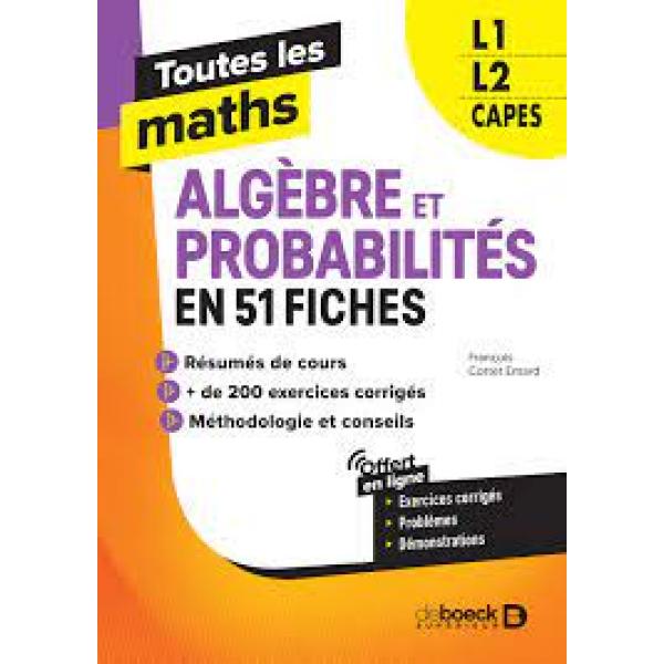 Toutes les maths L1 L2 Capes Algèbres et Probabilités en 62 fiches 2021