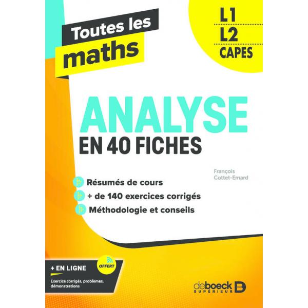 Toutes les maths L1 L2 Capes Analyse en 40 fiches