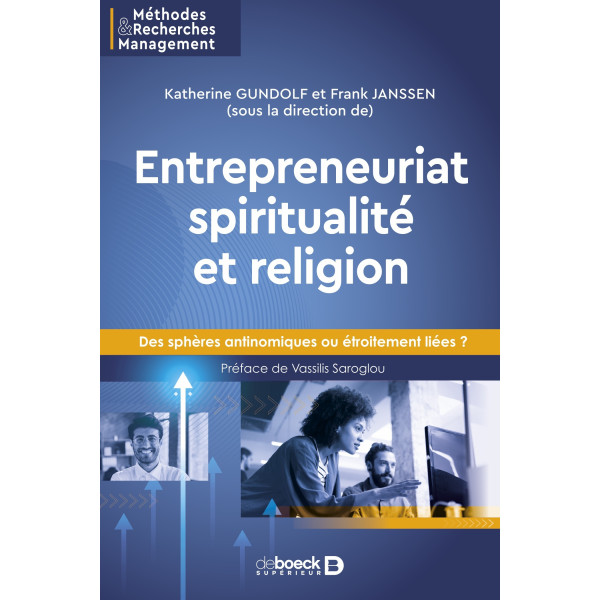 Entrepreneuriat spiritualité et religion - Des sphères antinomiques ou étroitement liées