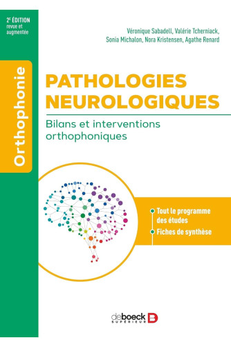 Pathologies neurologiques: Bilans et interventions orthophoniques.2E édition Pathologies neurologiques: Bilans et interventions orthophoniques.2E édition