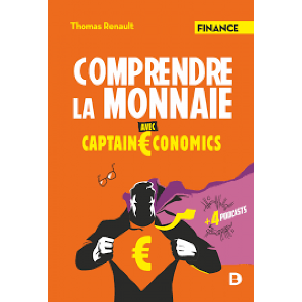 COMPRENDRE LA MONNAIE AVEC CAPTAIN ECONOMICS