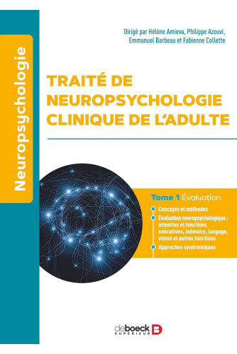 Traité de neuropsychologie clinique de l’adulte: Tome 1- Évaluation Traité de neuropsychologie clinique de l’adulte: Tome 1- Évaluation