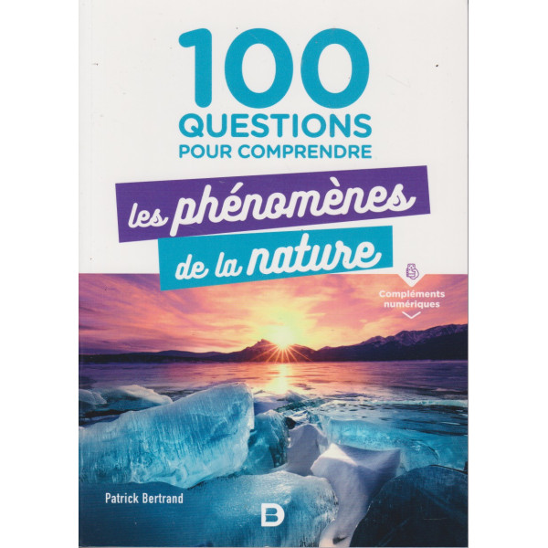 100 questions pour comprendre les phénomènes de la nature