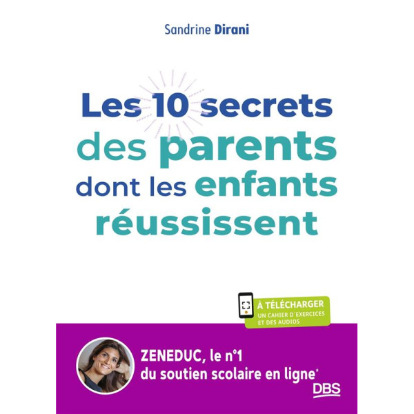 Les 10 secrets des parents dont les enfants réussissent 