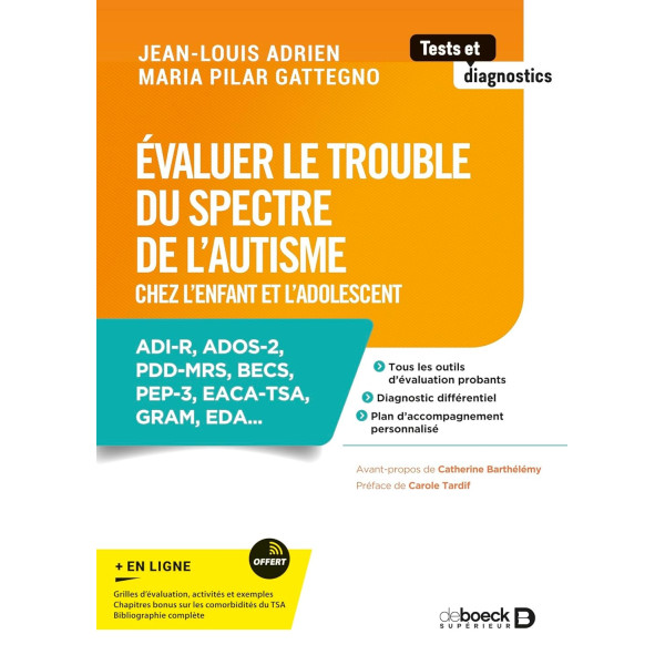 Évaluer le trouble du spectre de l’autisme chez l'enfant et l'adolescent: ADI-R, ADOS-2, PDD-MRS, BECS, PEP-3, EACA-TSA, GRAM, EDA...