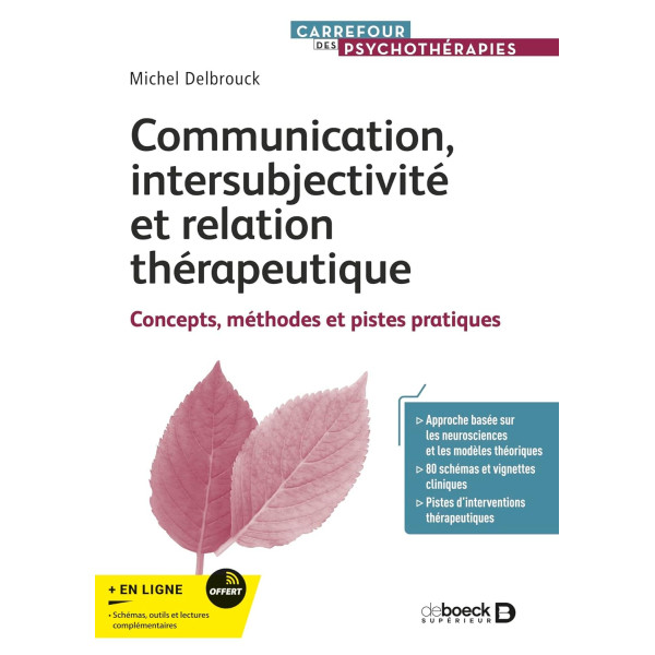 Communication, intersubjectivité et relation thérapeutique -Concepts, méthodes et pistes pratiques