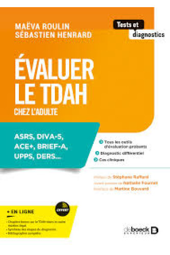 Evaluer le TDAH chez l’adulte.ASRS,DIVA-5,ACE+,BRIEF-A,UPPS,DERS... Evaluer le TDAH chez l’adulte.ASRS,DIVA-5,ACE+,BRIEF-A,UPPS,DERS...