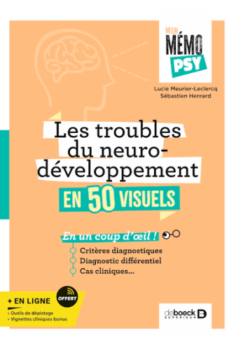 Mon mémo-psy. Les troubles du neurodéveloppement en 50 visuels Mon mémo-psy. Les troubles du neurodéveloppement en 50 visuels