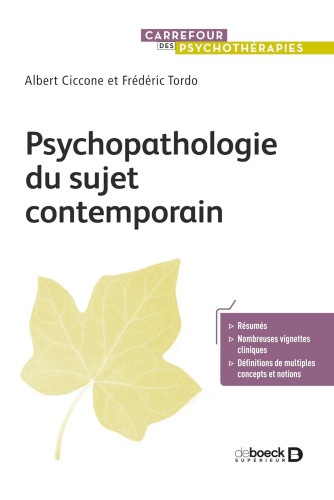 Psychopathologie du sujet contemporain : Actualités de la clinique et perspectives thérapeutiques Psychopathologie du sujet contemporain : Actualités de la clinique et perspectives thérapeutiques